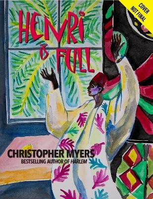 Henri Is Full - Christopher Myers