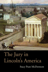 Jury in Lincoln's America -  Stacy Pratt McDermott