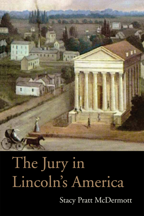 Jury in Lincoln's America -  Stacy Pratt McDermott