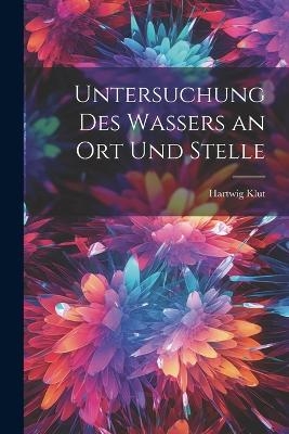 Untersuchung Des Wassers an Ort Und Stelle - Hartwig Klut