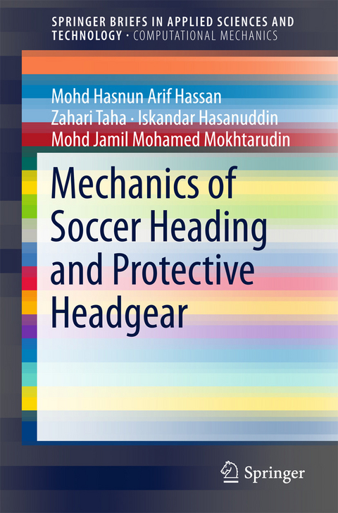 Mechanics of Soccer Heading and Protective Headgear -  Iskandar Hasanuddin,  Mohd Hasnun Arif Hassan,  Mohd Jamil Mohamed Mokhtarudin,  Zahari Taha