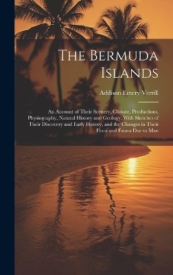 The Bermuda Islands - Addison Emery Verrill