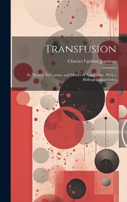 Transfusion - Charles Egerton Jennings