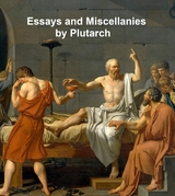 Essays and Miscellanies -  Plutarch