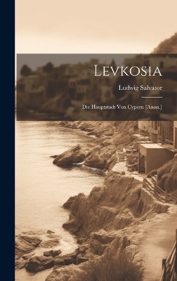 Levkosia - Ludwig Salvator