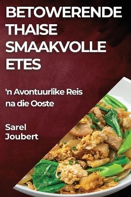 Betowerende Thaise Smaakvolle Etes - Sarel Joubert