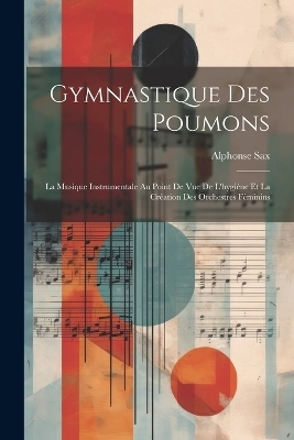 Gymnastique Des Poumons - Alphonse Sax