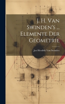 J. H. Van Swinden's ... Elemente Der Geometrie - Jan Hendrik Van Swinden