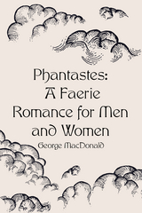 Phantastes: A Faerie Romance for Men and Women -  George MacDonald