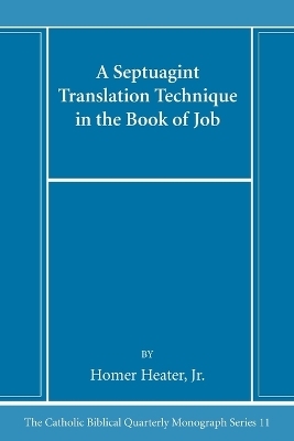 A Septuagint Translation Technique in the Book of Job - Homer Heater