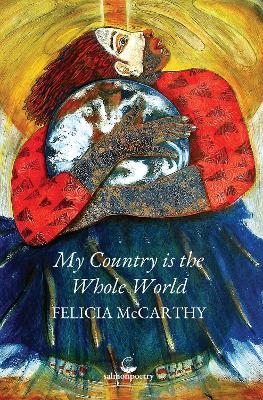 My Country is the Whole World - Felicia McCarthy