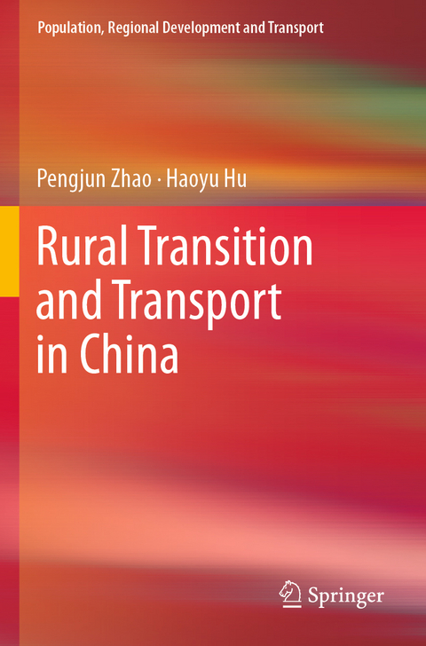 Rural Transition and Transport in China - Pengjun Zhao, Haoyu Hu