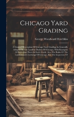 Chicago Yard Grading - George Woodward Hotchkiss