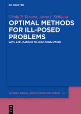 Optimal Methods for Ill-Posed Problems -  Vitalii P. Tanana,  Anna I. Sidikova