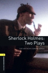 Oxford Bookworms - Playscripts / 6. Schuljahr, Stufe 2 - Sherlock Holmes: Two Plays - Doyle, Arthur Conan; Escott, John