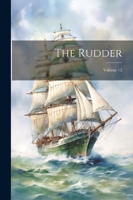 The Rudder; Volume 12 -  Anonymous