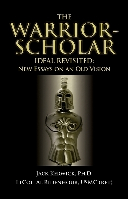 The Warrior-Scholar Ideal Revisited - Jack Kerwick, Al Ridenhour