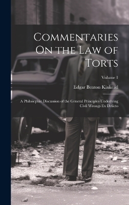 Commentaries On the Law of Torts - Edgar Benton Kinkead