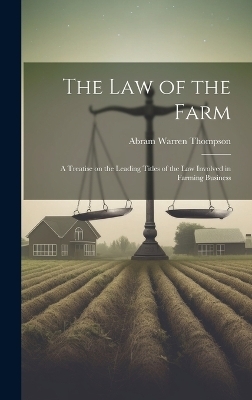 The Law of the Farm - Abram Warren Thompson