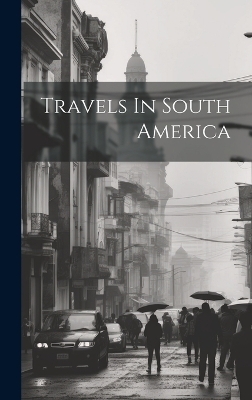 Travels In South America -  Anonymous