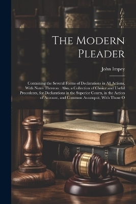 The Modern Pleader - John Impey