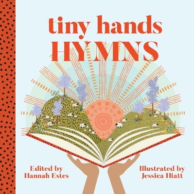 Tiny Hands Hymns - Hannah Duguid Estes