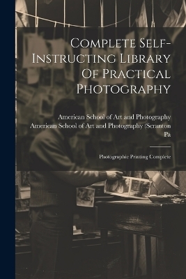 Complete Self-instructing Library Of Practical Photography -  Scranton,  Pa