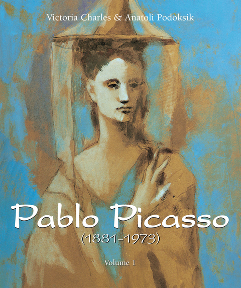 Pablo Picasso (1881-1973) - Volume 1 - Victoria Charles, Anatoli Podoksik