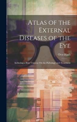 Atlas of the External Diseases of the Eye - Otto Haab