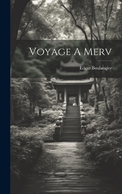 Voyage A Merv - Edgar Boulangier