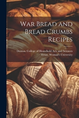 War Bread and Bread Crumbs Recipes - 