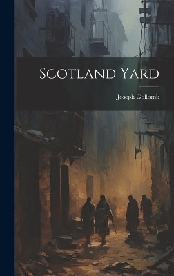 Scotland Yard - Joseph Gollomb