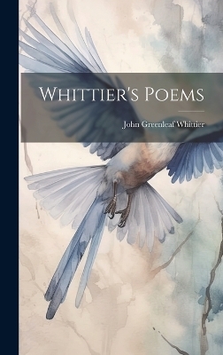 Whittier's Poems - John Greenleaf Whittier