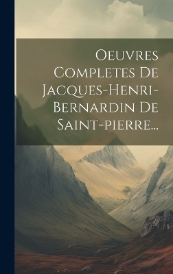 Oeuvres Completes De Jacques-henri-bernardin De Saint-pierre... -  Anonymous