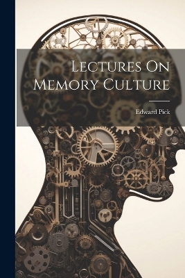 Lectures On Memory Culture - Edward Pick