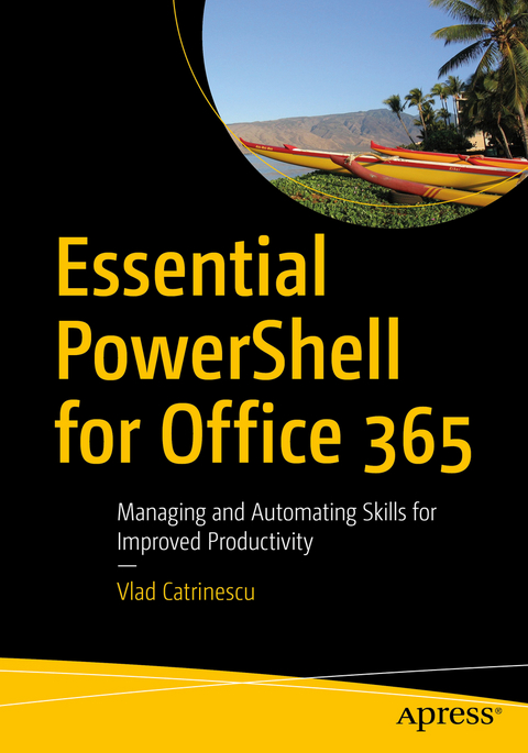 Essential PowerShell for Office 365 -  Vlad Catrinescu