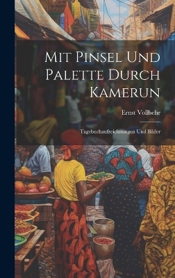 Mit Pinsel Und Palette Durch Kamerun - 