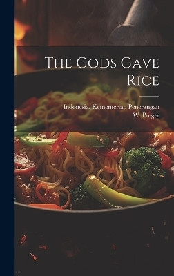 The Gods Gave Rice - W Preger