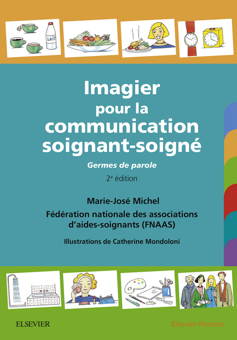 Imagier pour la communication soignant-soigné -  Marie-Jose Michel,  Catherine Mondoloni