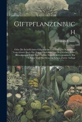 Giftpflanzenbuch - Friedrich Franke