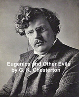 Eugenics and Other Evils -  G. K. Chesterton