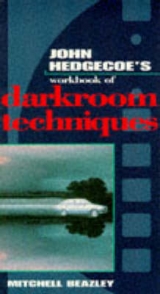 The Workbook of Darkroom Techniques - Hedgecoe, Mr. John