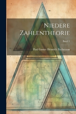 Niedere Zahlentheorie; Band 1 - 