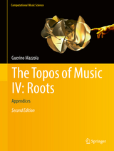 The Topos of Music IV: Roots - Guerino Mazzola