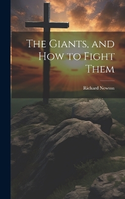 The Giants, and How to Fight Them - Richard Newton