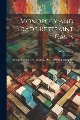 Monopoly and Trade Restraint Cases - John Lewson