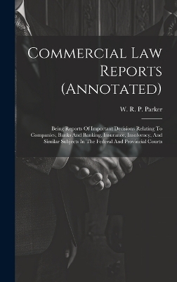 Commercial Law Reports (annotated) - 