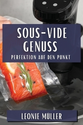 Sous-Vide Genuss - Leonie Müller