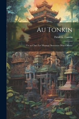 Au Tonkin - Frédéric Garcin