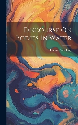 Discourse On Bodies In Water - Thomas Salusbury